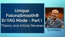 Korumalı: Unique FotonaSmooth® Er:YAG Mode Theory and Article Reviews (PART I)